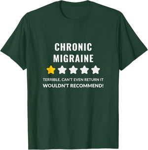 Chronic Migraine Wouldn't Recommend Funny T-Shirt - T-Shirt | Forest