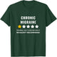 Chronic Migraine Wouldn't Recommend Funny T-Shirt - T-Shirt | Forest
