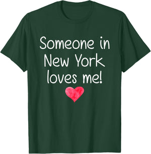 Someone In NEW YORK USA STATE NY Loves Me City Home Gift T-Shirt - T-Shirt | Forest