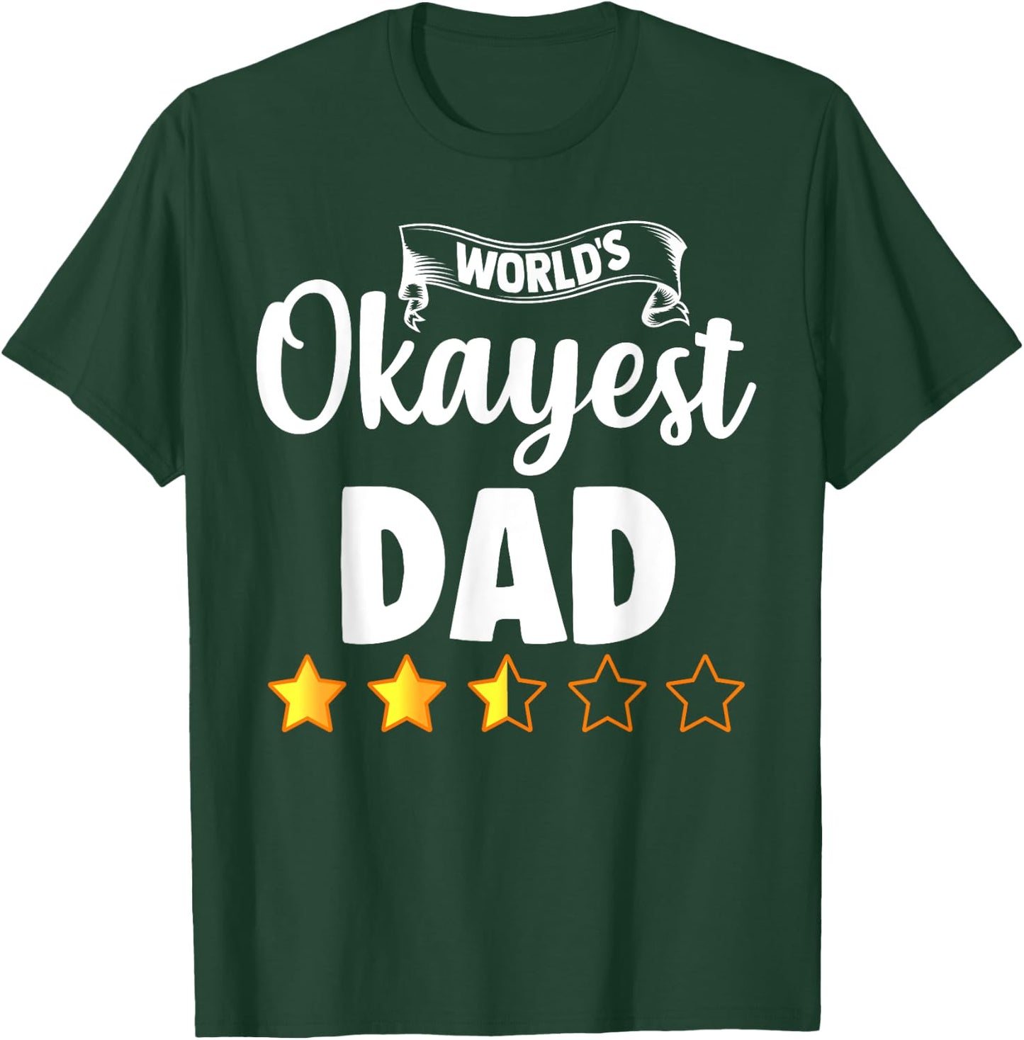 Dad Funny Gift World's Okayest Dad T-Shirt - T-Shirt | Forest