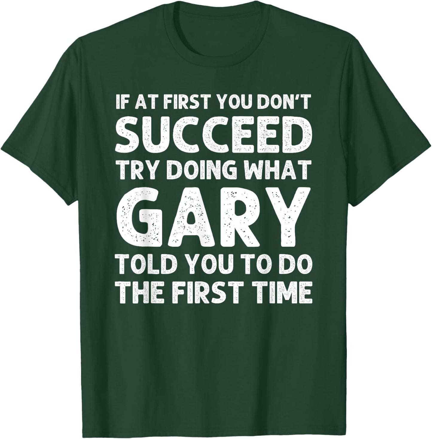 GARY Gift Name Personalized Birthday Funny Christmas Joke T-Shirt - T-Shirt | Forest