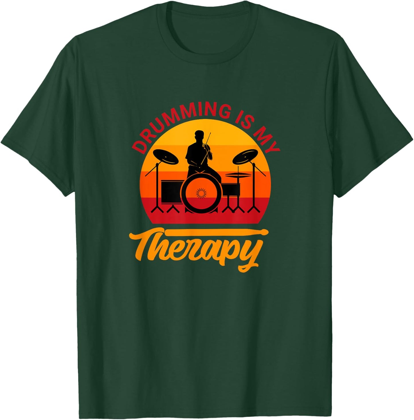 Drummer Drums Drumsticks Musician Drumming Is My Therapy T-Shirt - T-Shirt | Forest