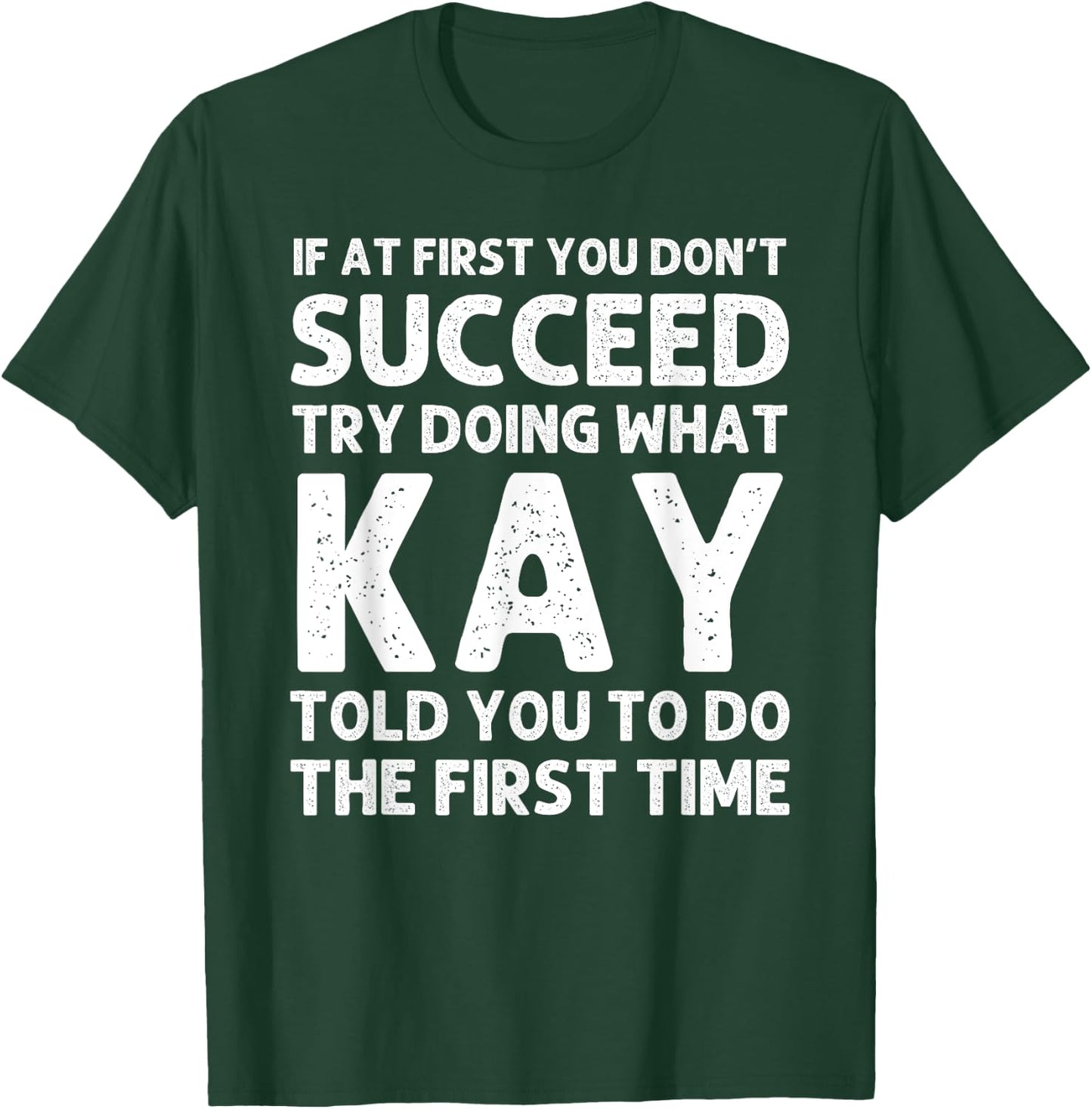Kay Name Personalized Birthday Funny Christmas Joke T-Shirt - T-Shirt | Forest