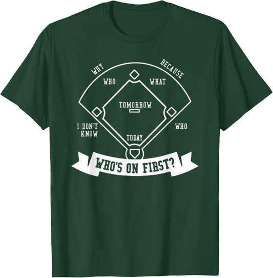 Who's On First? - Classic Baseball Joke T-Shirt - T-Shirt | Forest