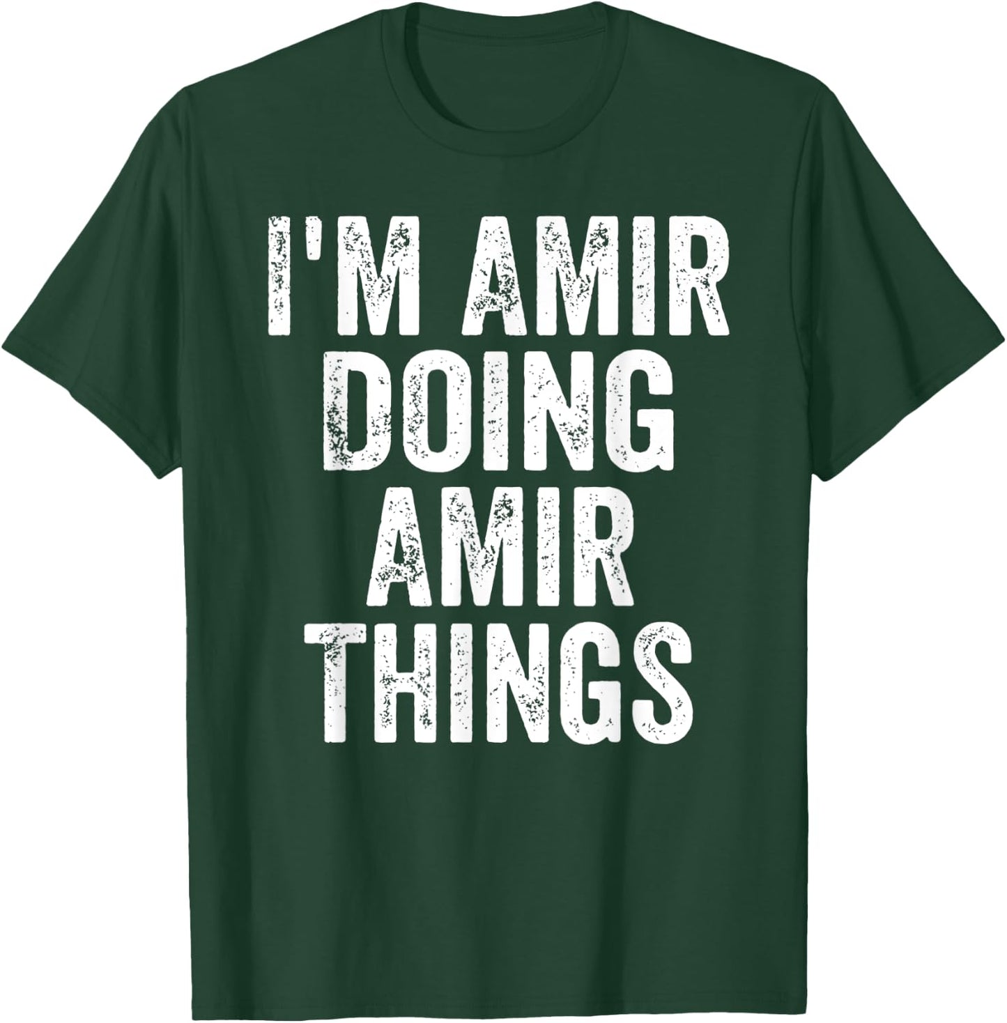 I'm Amir Doing Amir Things Shirt Personalized First Name T-Shirt - T-Shirt | Forest