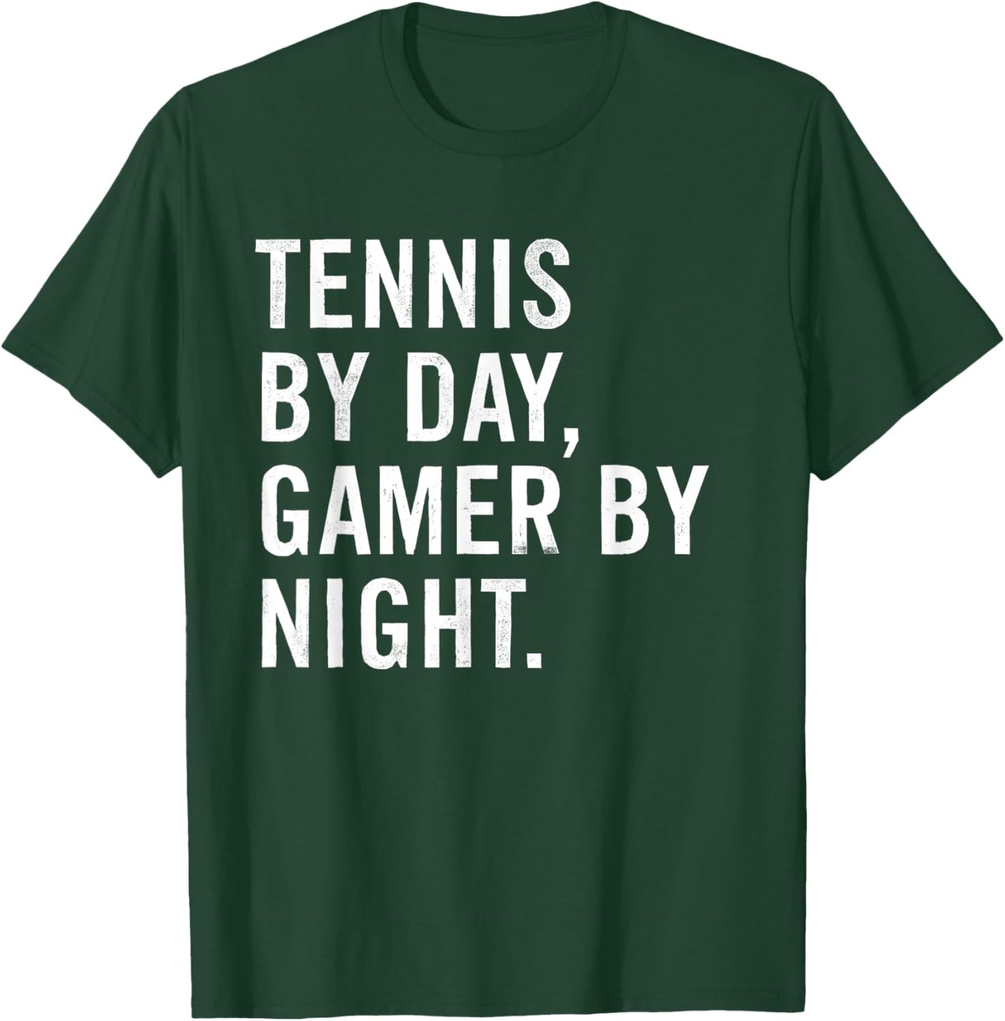 Tennis By Day Gamer By Night T-Shirt - T-Shirt | Forest
