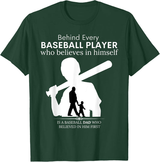 Behind Every Baseball Player Is A DAD That Believes T-Shirt - T-Shirt | Forest
