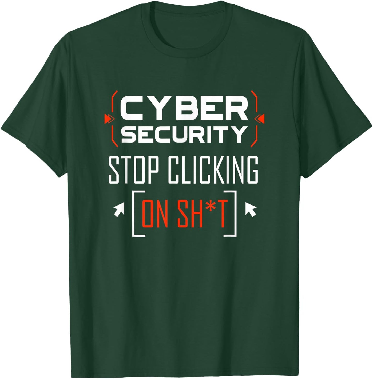 Cybersecurity Shirt Cyber Security Don't Click IT Hacker T-Shirt - T-Shirt | Forest