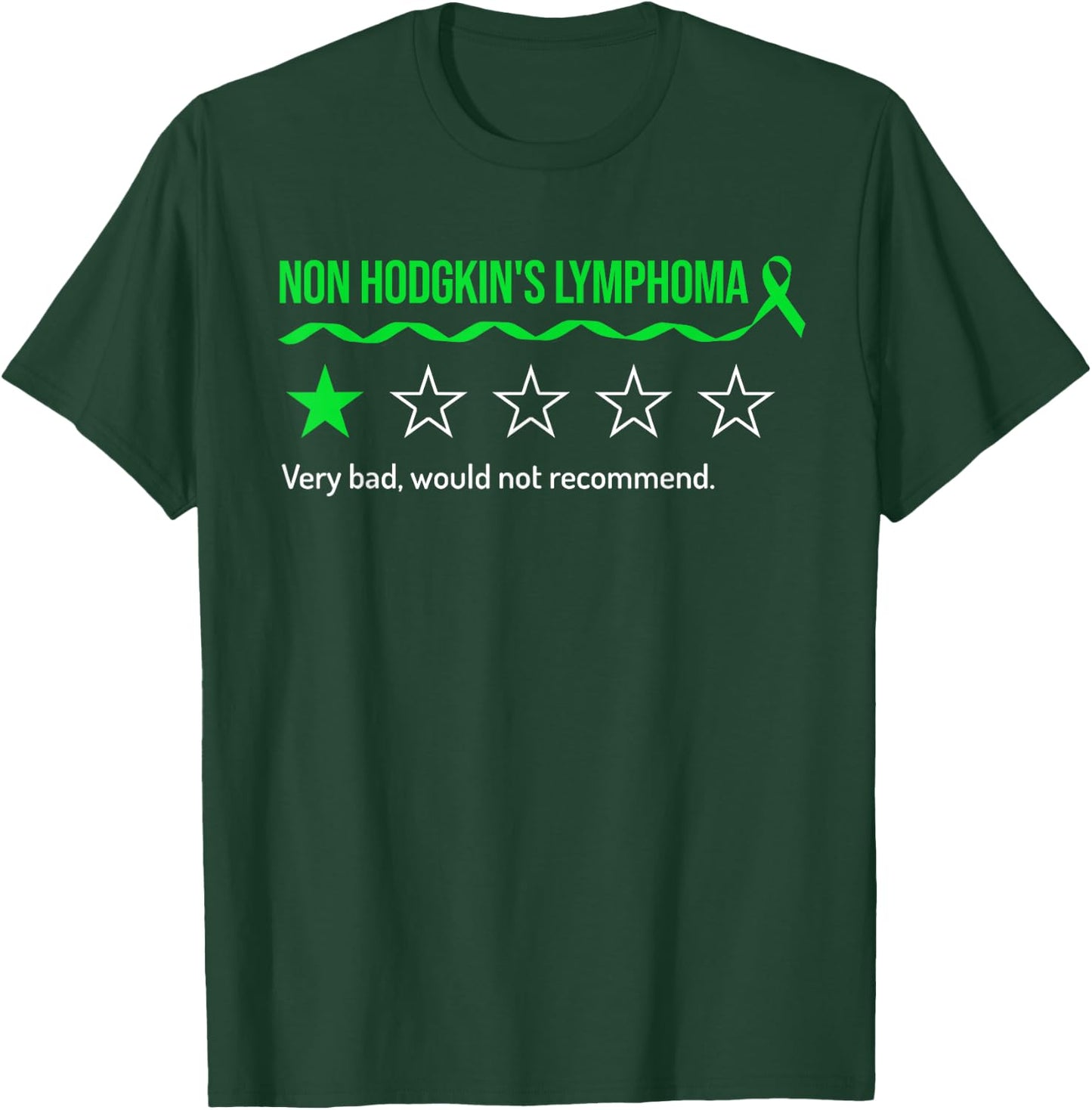 Non Hodgkin's Lymphoma Review Very Bad Would Not Recommend T-Shirt - T-Shirt | Forest