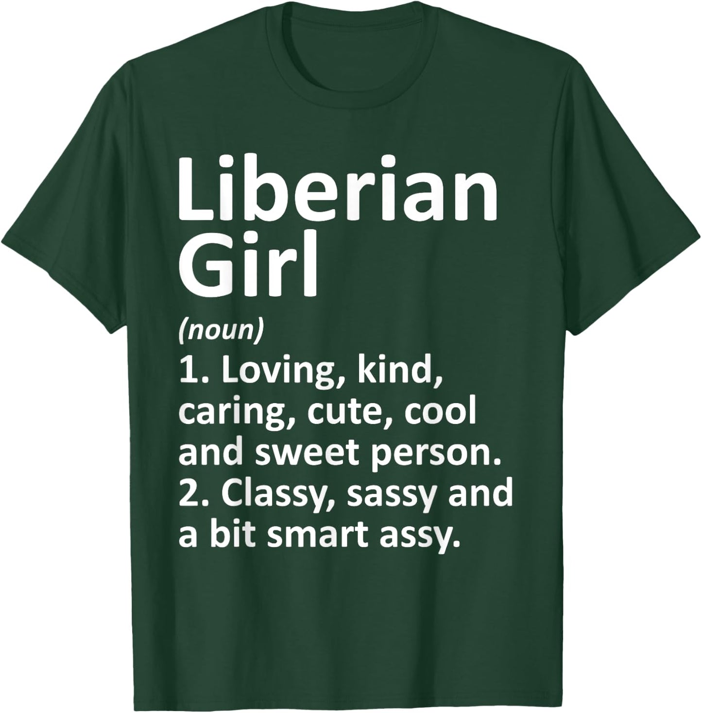 LIBERIAN GIRL LIBERIA Gift Funny Country Home Roots Descent T-Shirt - T-Shirt | Forest