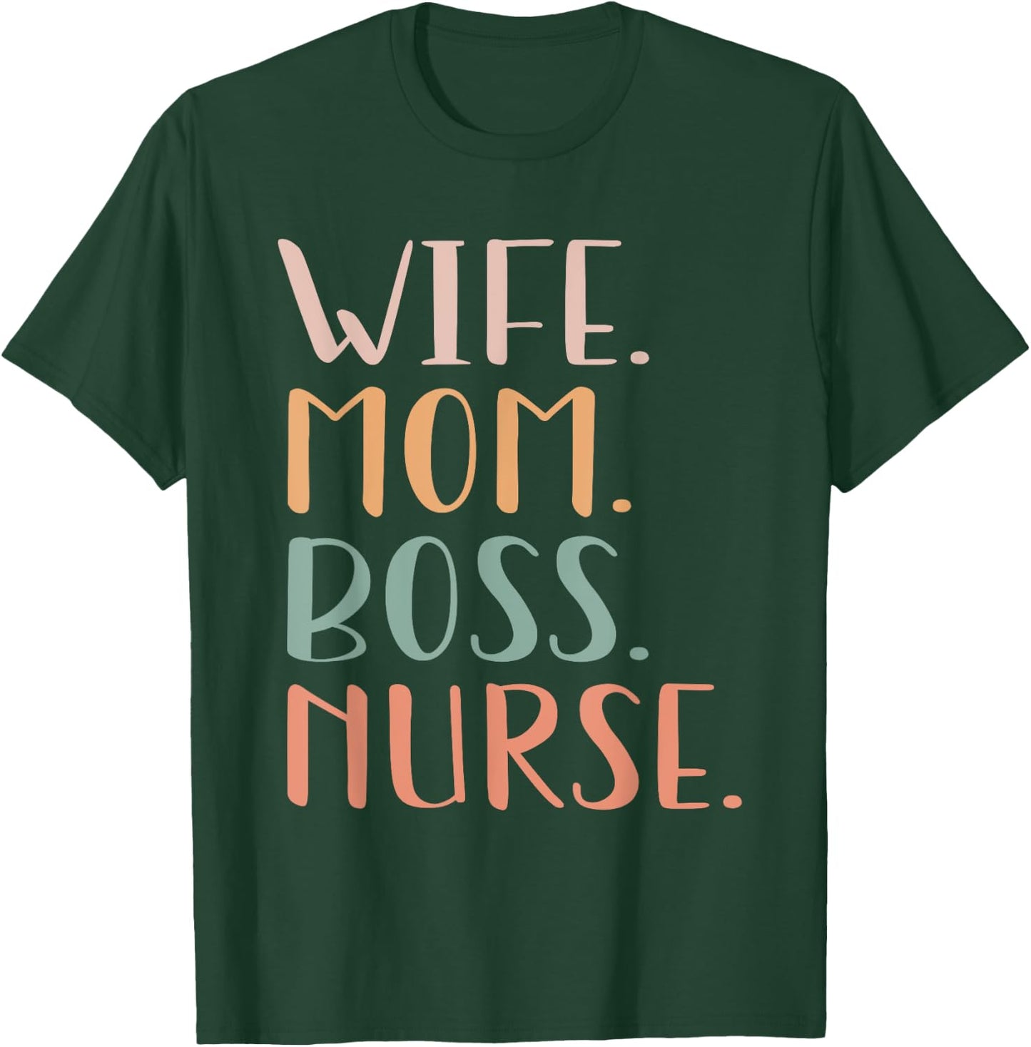 Nurse Wife Mom Boss Retro Nurse Nursing RN LPN Mothers Day T-Shirt - T-Shirt | Forest