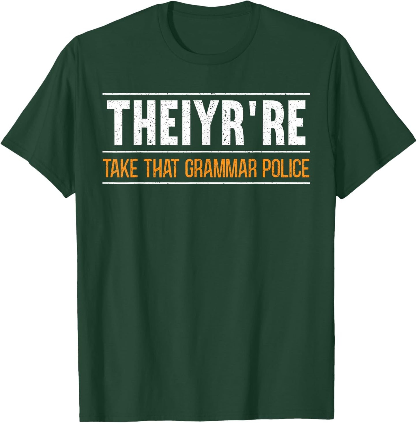 Theiyr're Take That Grammar Police English Writing Teacher T-Shirt - T-Shirt | Forest