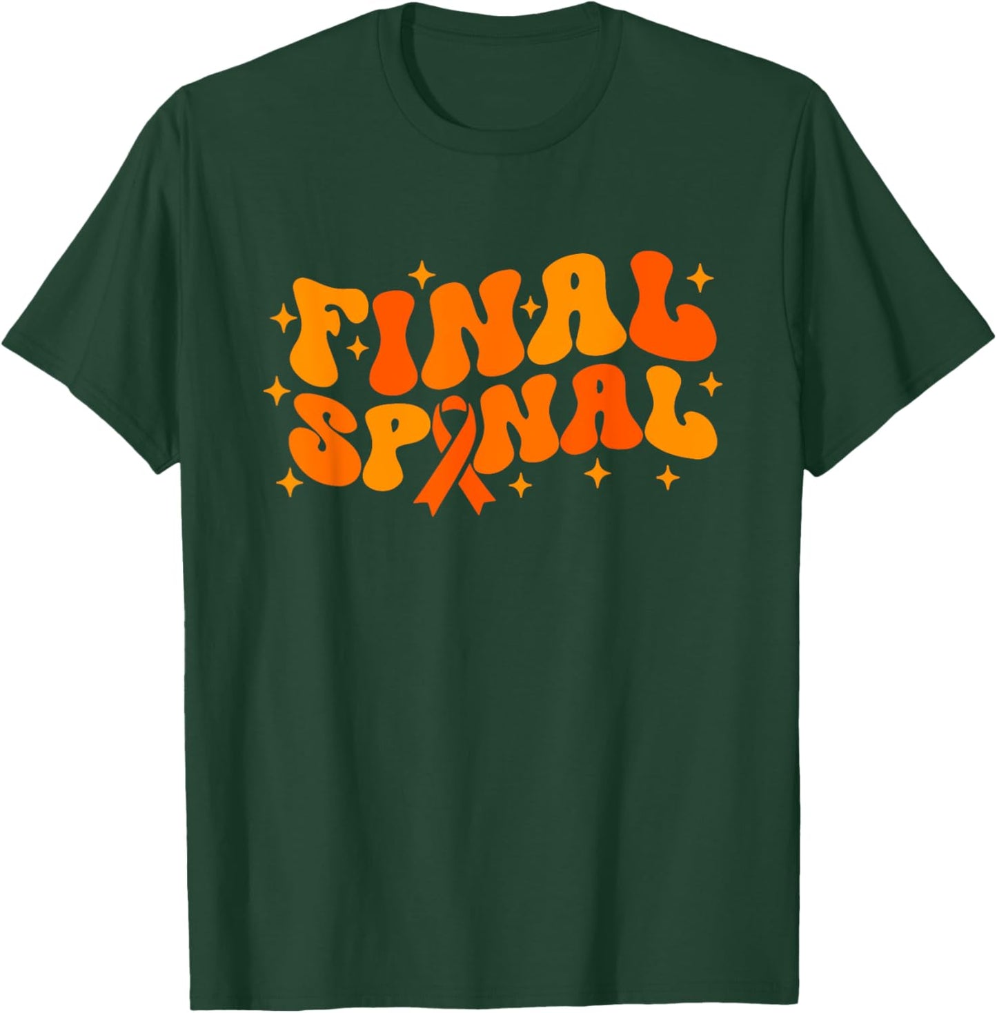 Final Spinal End of Treatment Cancer Awareness Apparel T-Shirt - T-Shirt | Forest