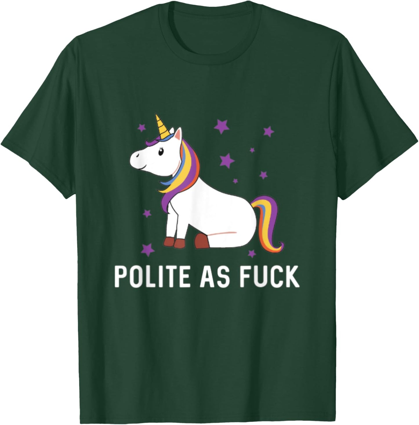 Polite as Fuck Unicorn Magical Majestic Rainbow Funny Gift T-Shirt - T-Shirt | Forest