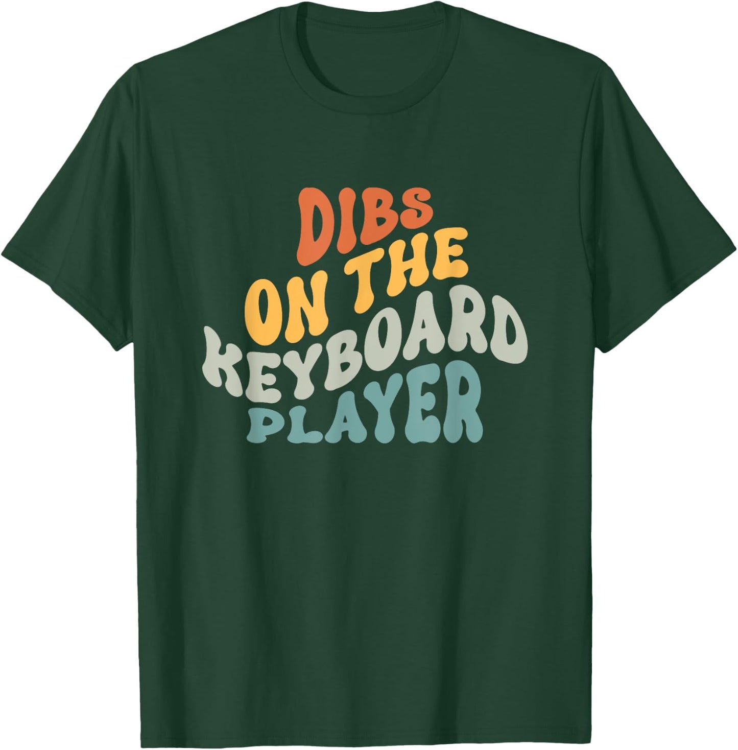 Dibs on The Keyboard Player - Keyboardist Girlfriend Wife T-Shirt - T-Shirt | Forest
