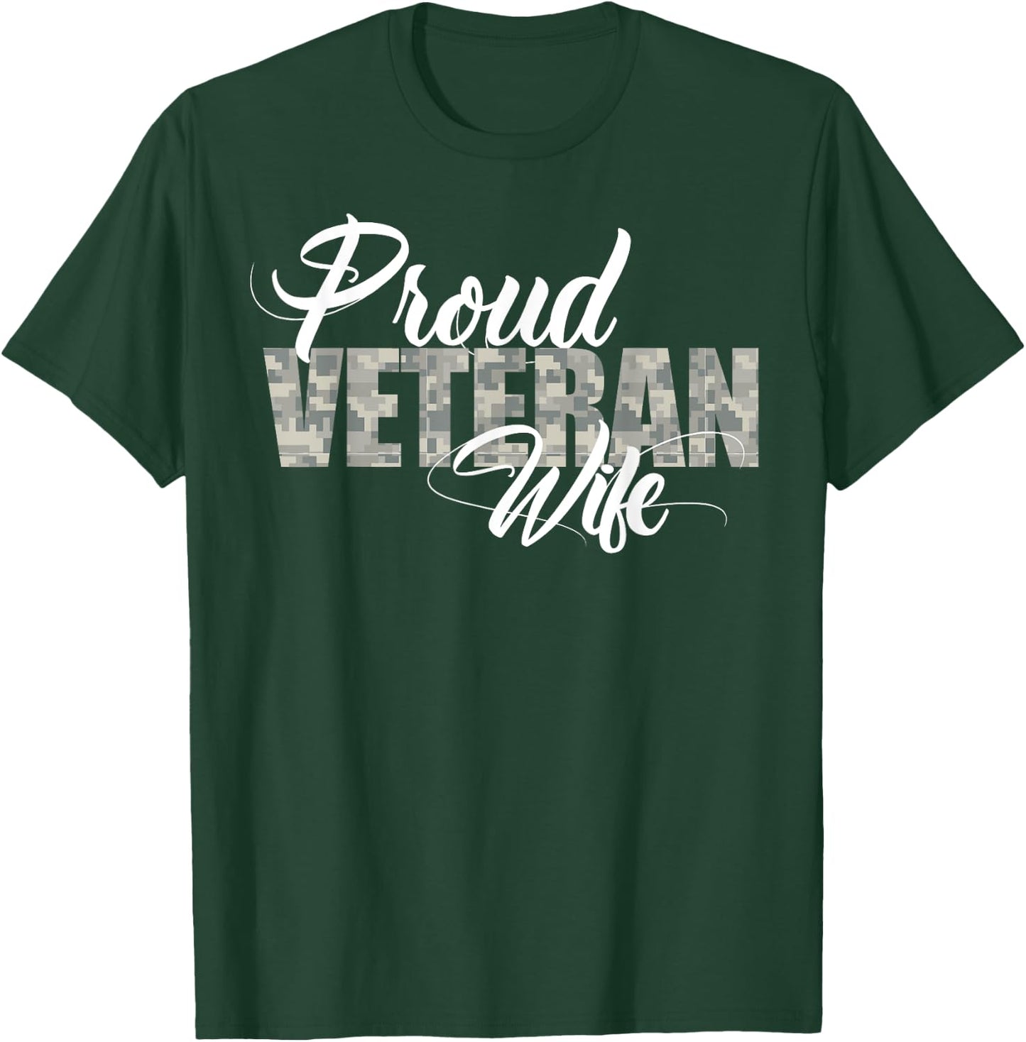 Proud Veteran Wife for the Proud Wife of a Vet T-Shirt - T-Shirt | Forest