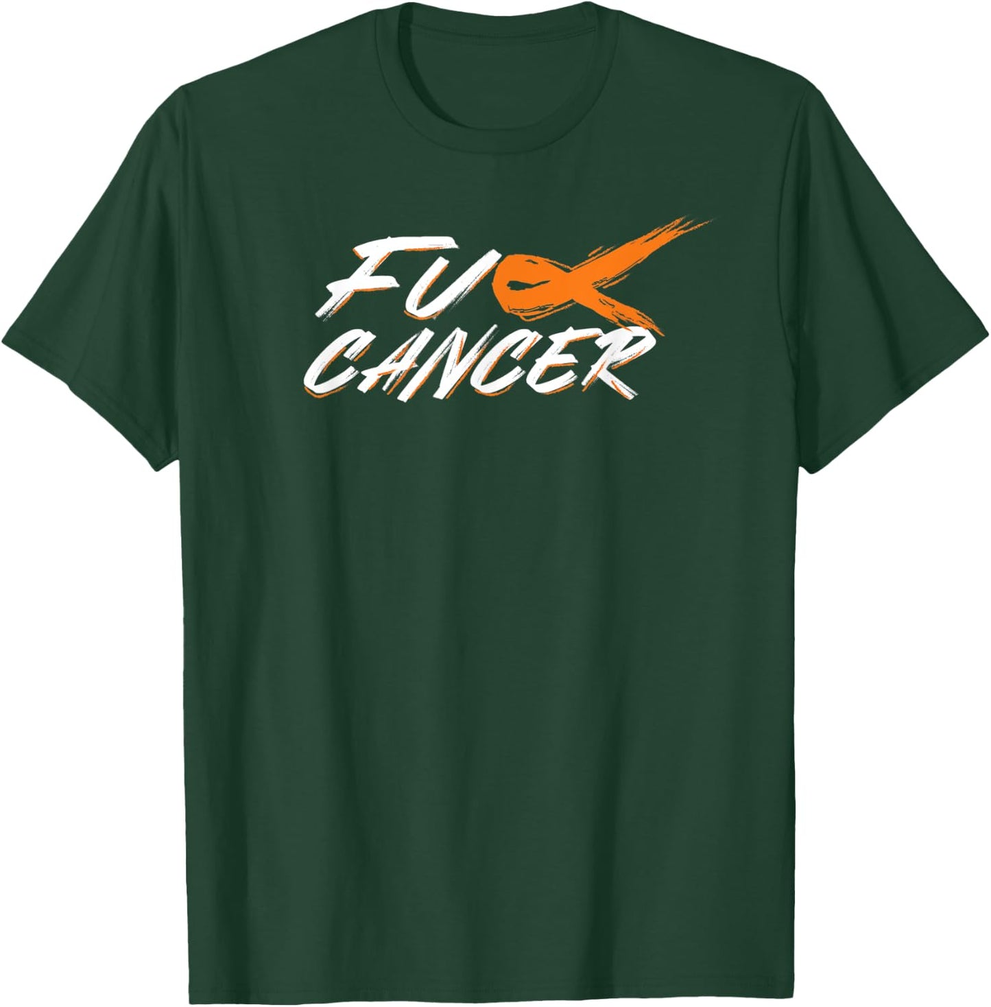 Brush F Kidney Cancer FU Orange Ribbon Cancer Awareness T-Shirt - T-Shirt | Forest