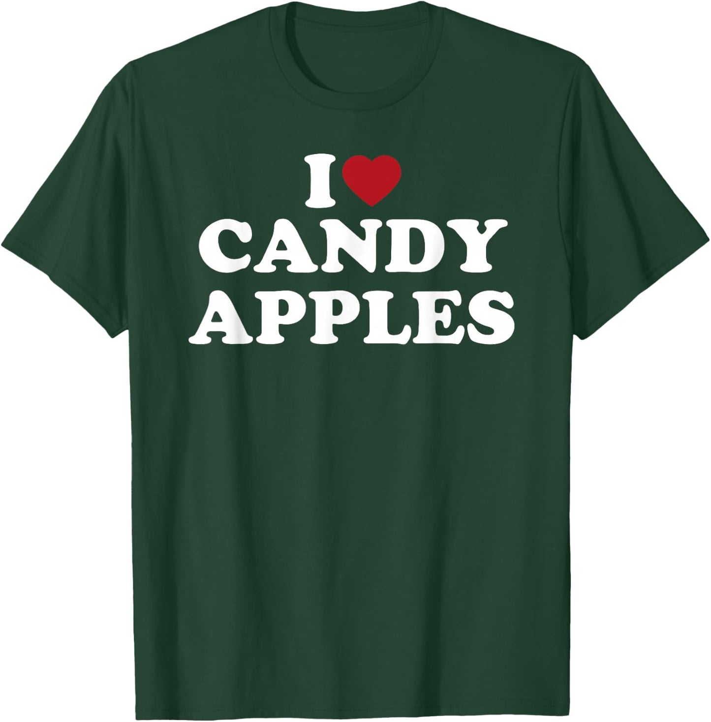 I Love Candy Apples Funny Sweet Dessert Treat Design T-Shirt - T-Shirt | Forest