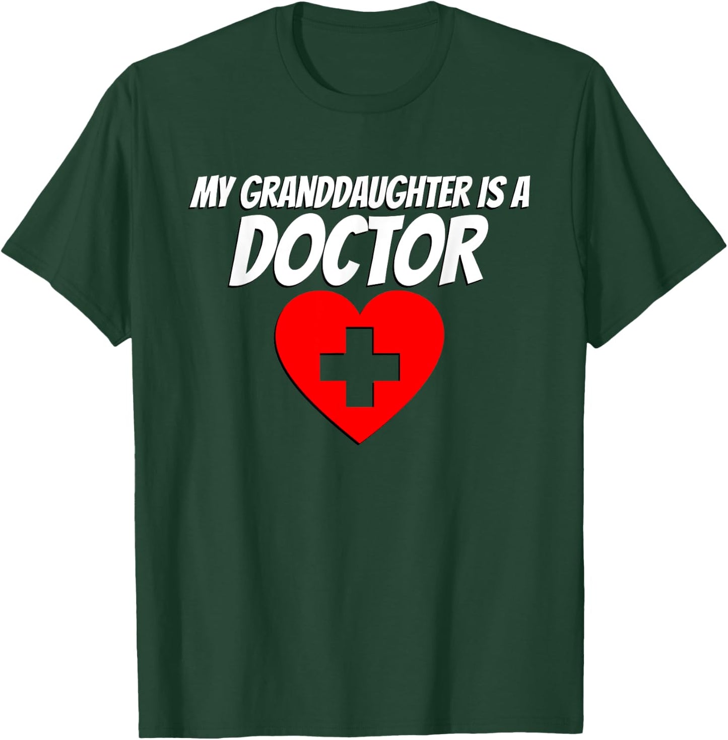 My Granddaughter Is A Doctor Graduate Proud Grandma Grandpa T-Shirt - T-Shirt | Forest