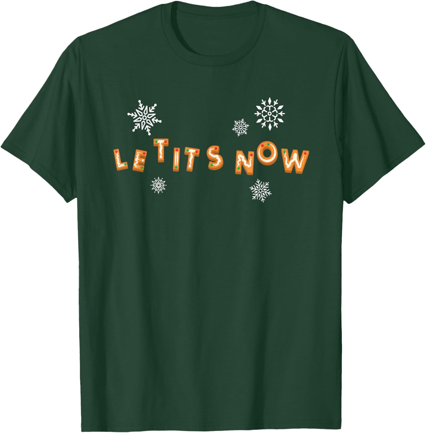 Fun Let It Snow - Le Tits Now Meme T-Shirt - T-Shirt | Forest