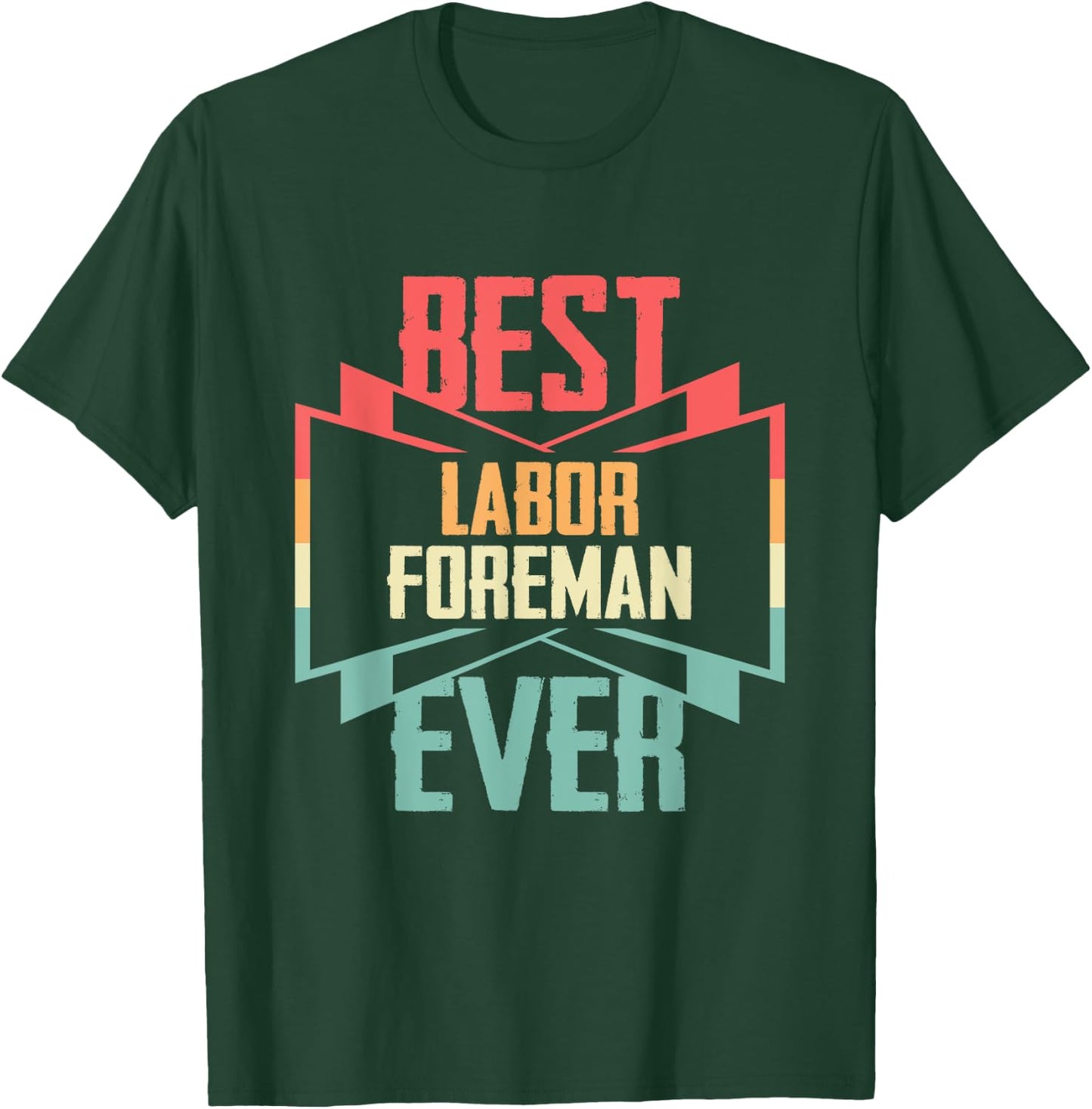 Vintage Best Labor Foreman Ever T-Shirt - T-Shirt | Forest