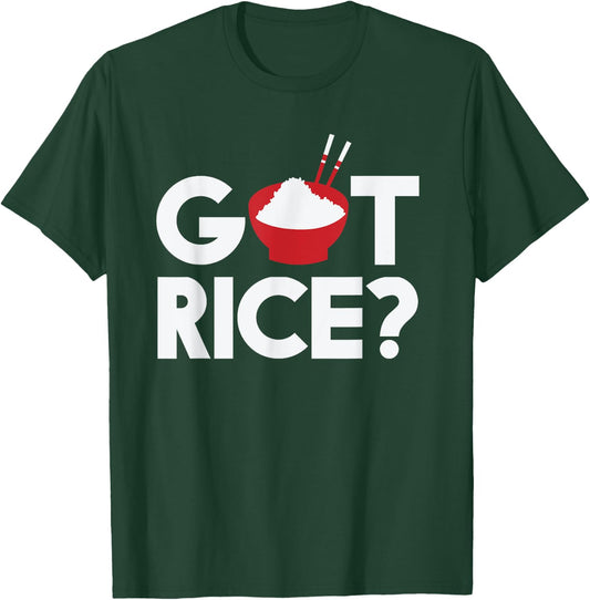 Cool Got Rice Asian Food Vegan Rice Lover gift T-Shirt - T-Shirt | Forest