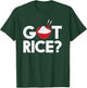 Cool Got Rice Asian Food Vegan Rice Lover gift T-Shirt - T-Shirt | Forest
