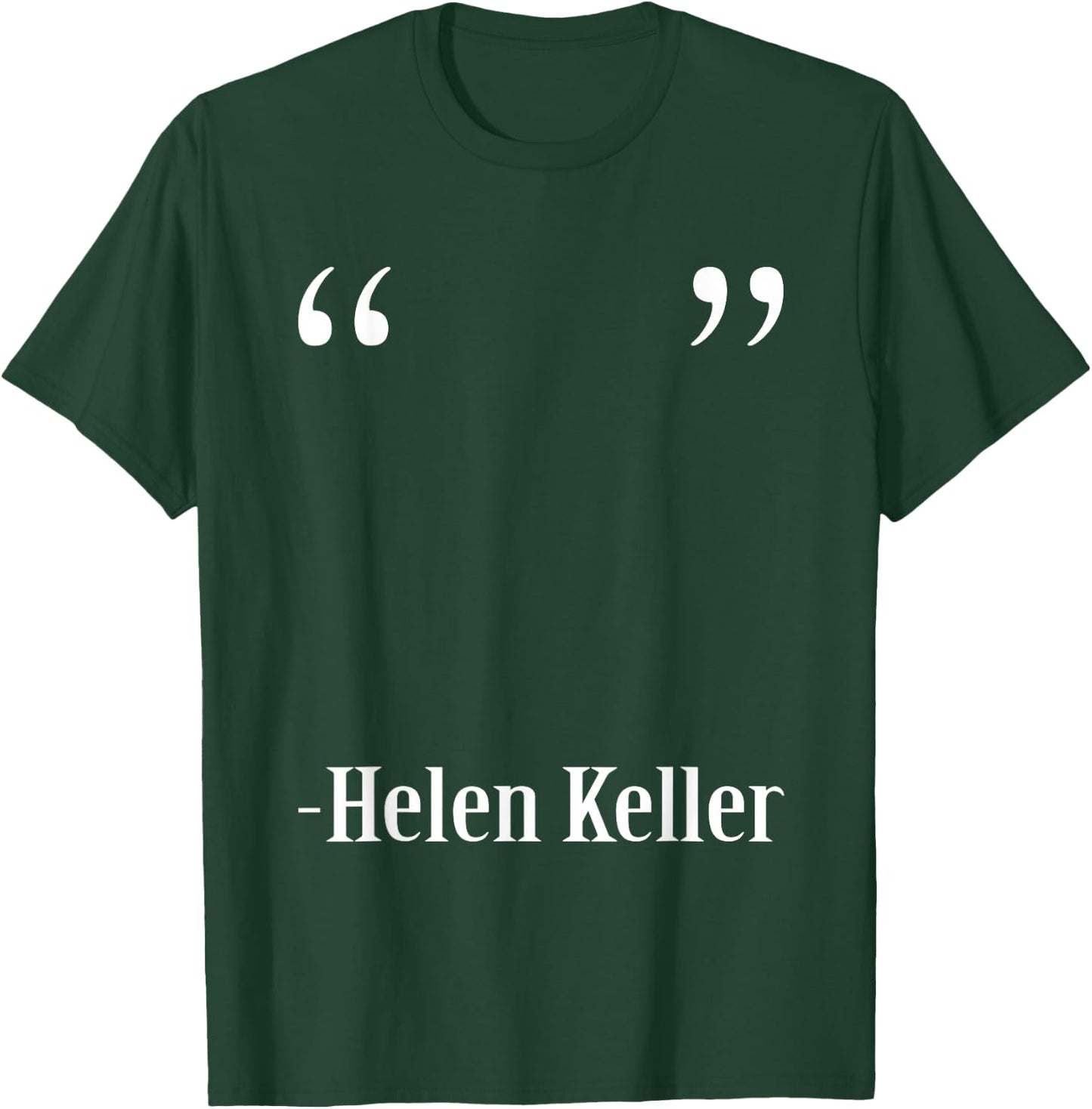 Funny Quote Of Helen Keller T-Shirt - T-Shirt | Forest