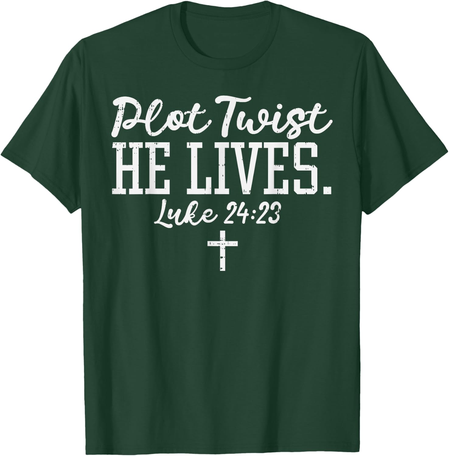 Plot Twist He Lives God Jesus Faith Bible Christian Gift T-Shirt - T-Shirt | Forest