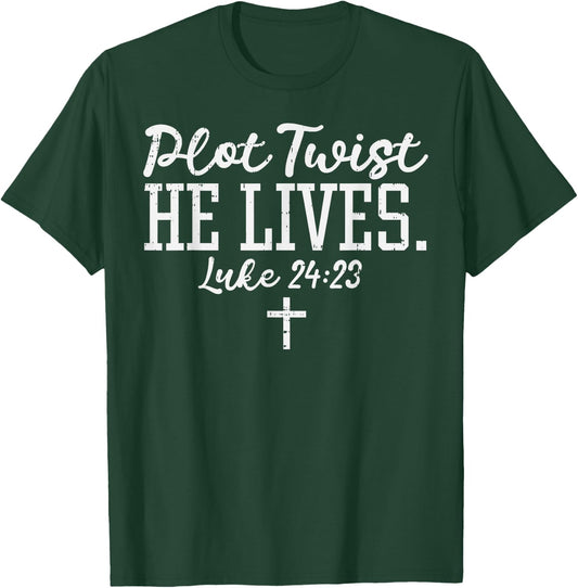 Plot Twist He Lives God Jesus Faith Bible Christian Gift T-Shirt - T-Shirt | Forest