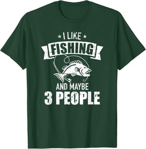 I like fishing and maybe three people T-Shirt - T-Shirt | Forest