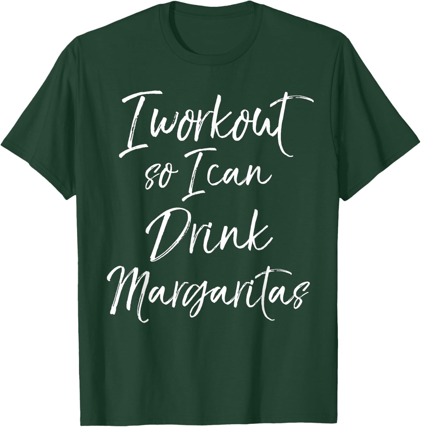 Funny Fitness Drinking I Workout So I Can Drink Margaritas T-Shirt - T-Shirt | Forest