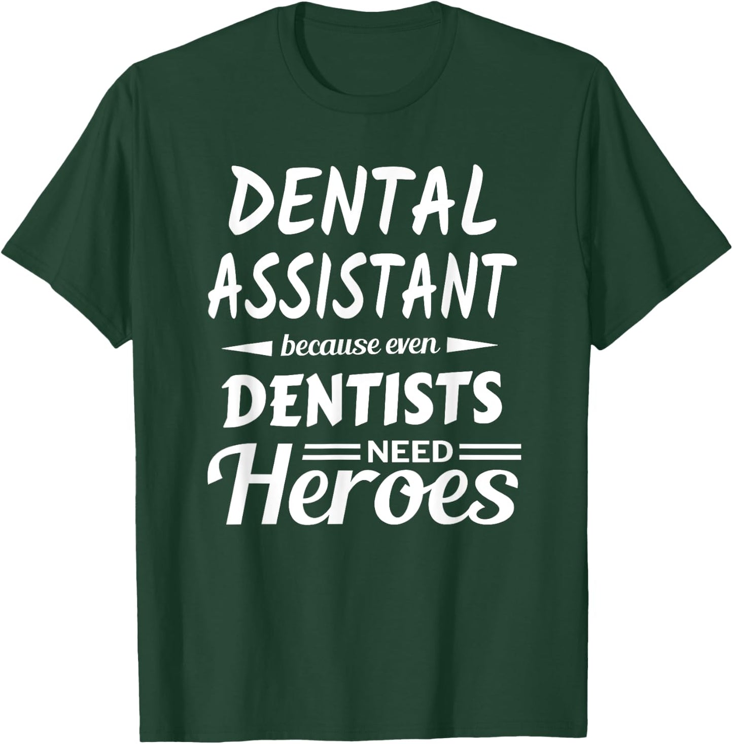 Funny Dental Assistant Gift Appreciation T-Shirt - T-Shirt | Forest