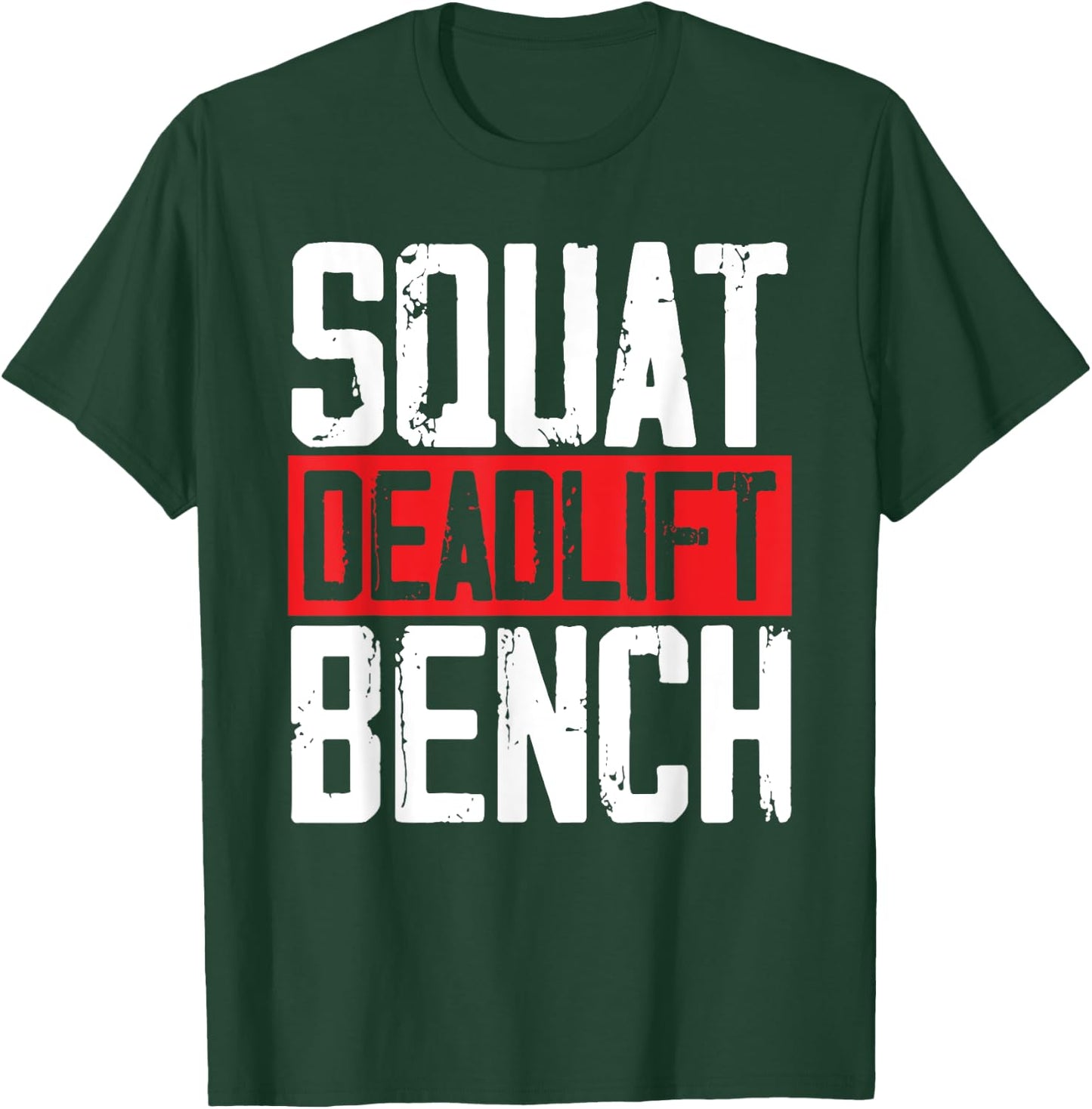 Squat Deadlift Bench Weightlifting Powerlifting Bodybuilder T-Shirt - T-Shirt | Forest