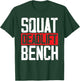 Squat Deadlift Bench Weightlifting Powerlifting Bodybuilder T-Shirt - T-Shirt | Forest