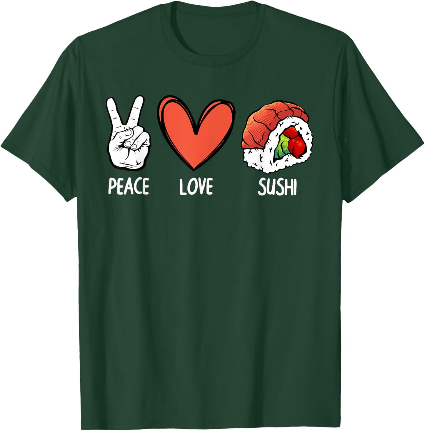 Cool Peace Love Sushi Art Women Japanese Sushi Lover T-Shirt - T-Shirt | Forest