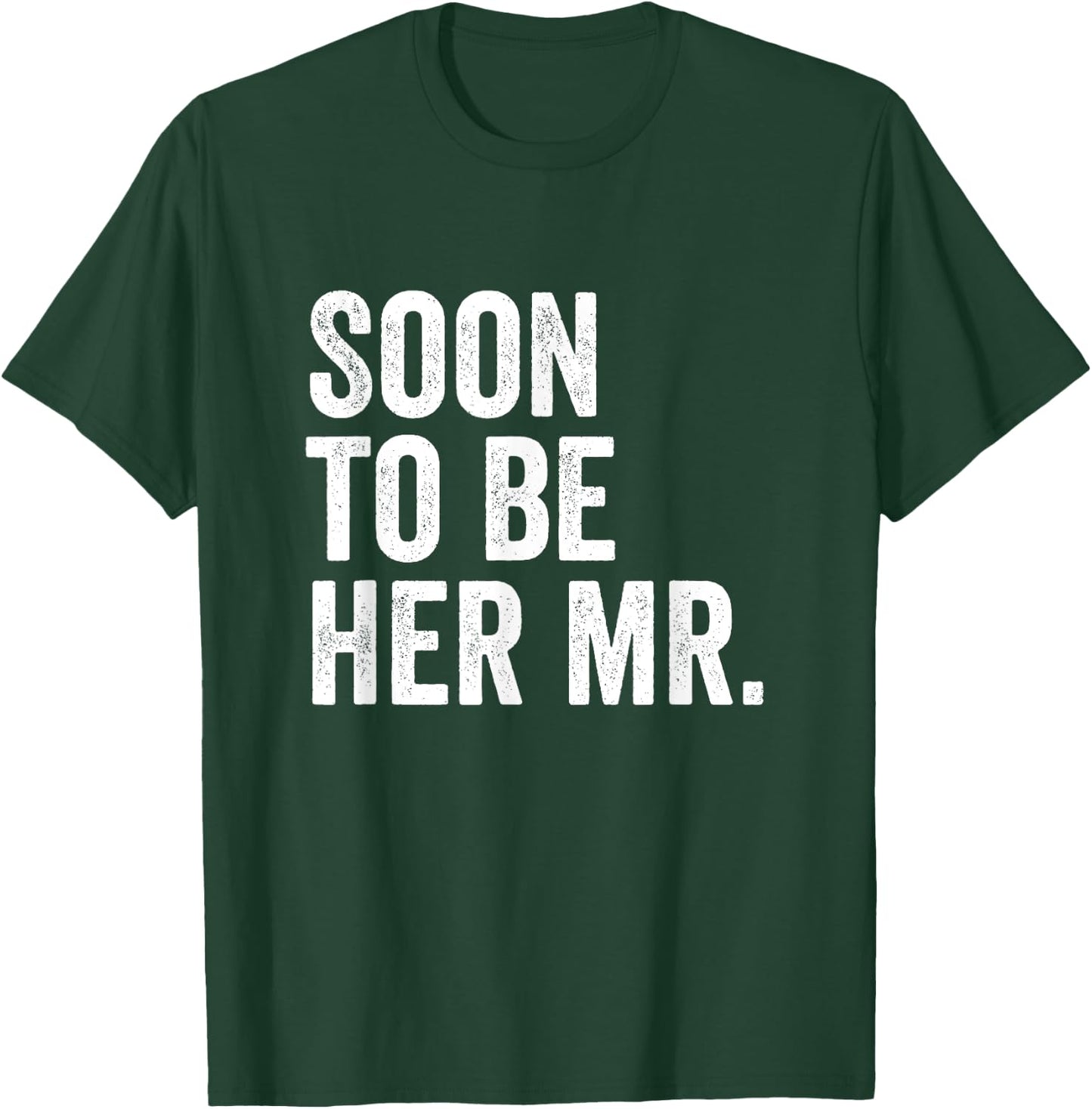 Soon To Be Her Mr Future Husband Gifts From Bride T-Shirt - T-Shirt | Forest