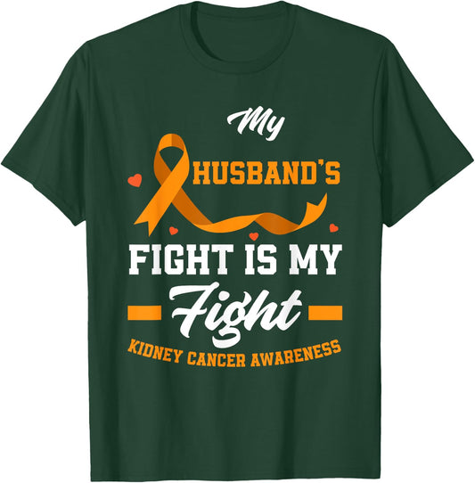 My Husband's Fight Is My Fights Kidney Cancer Awareness T-Shirt - T-Shirt | Forest