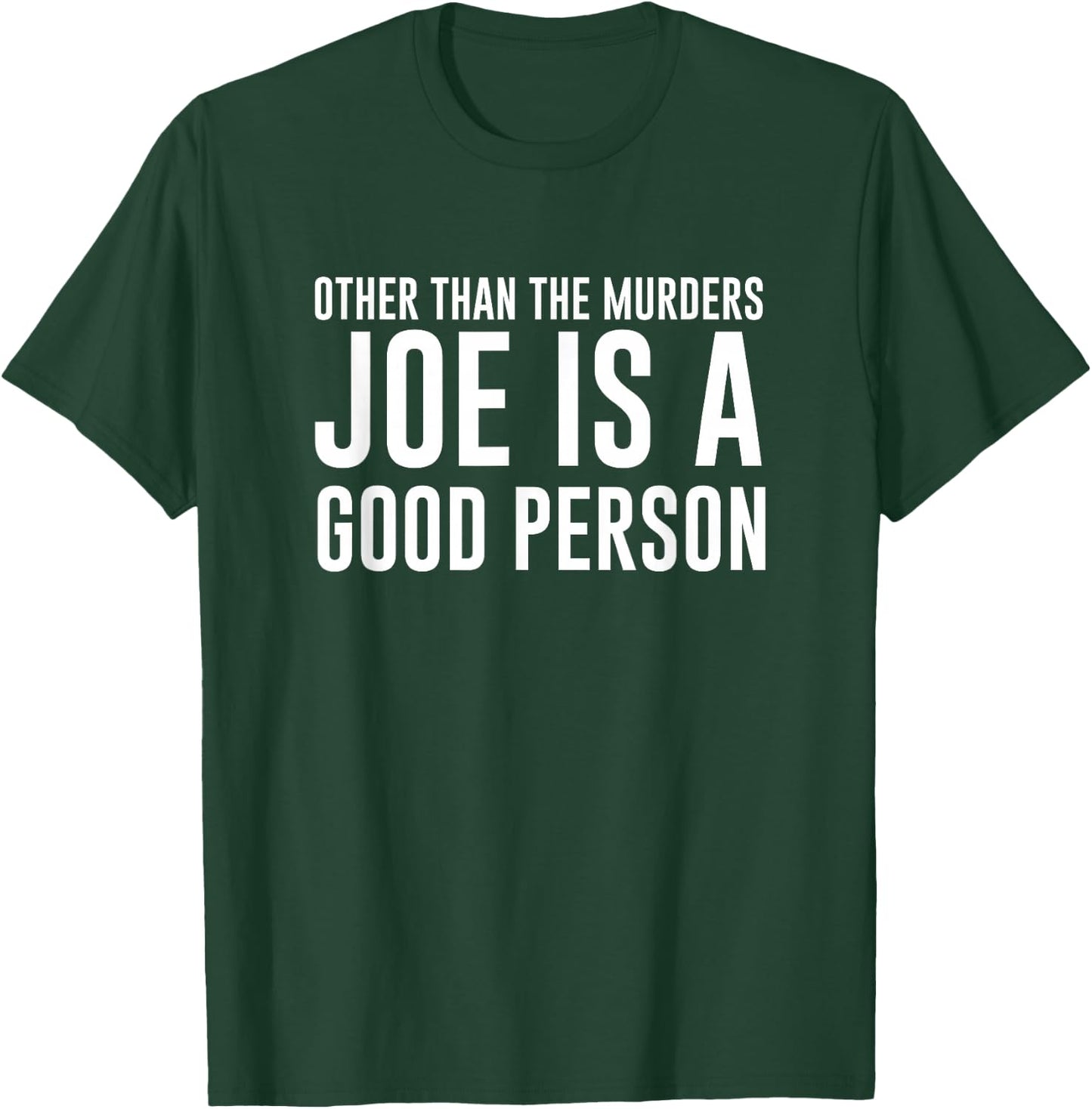 Joe Goldberg is a Good Person You Psycho Killer Parody T-Shirt - T-Shirt | Forest