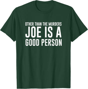 Joe Goldberg is a Good Person You Psycho Killer Parody T-Shirt - T-Shirt | Forest