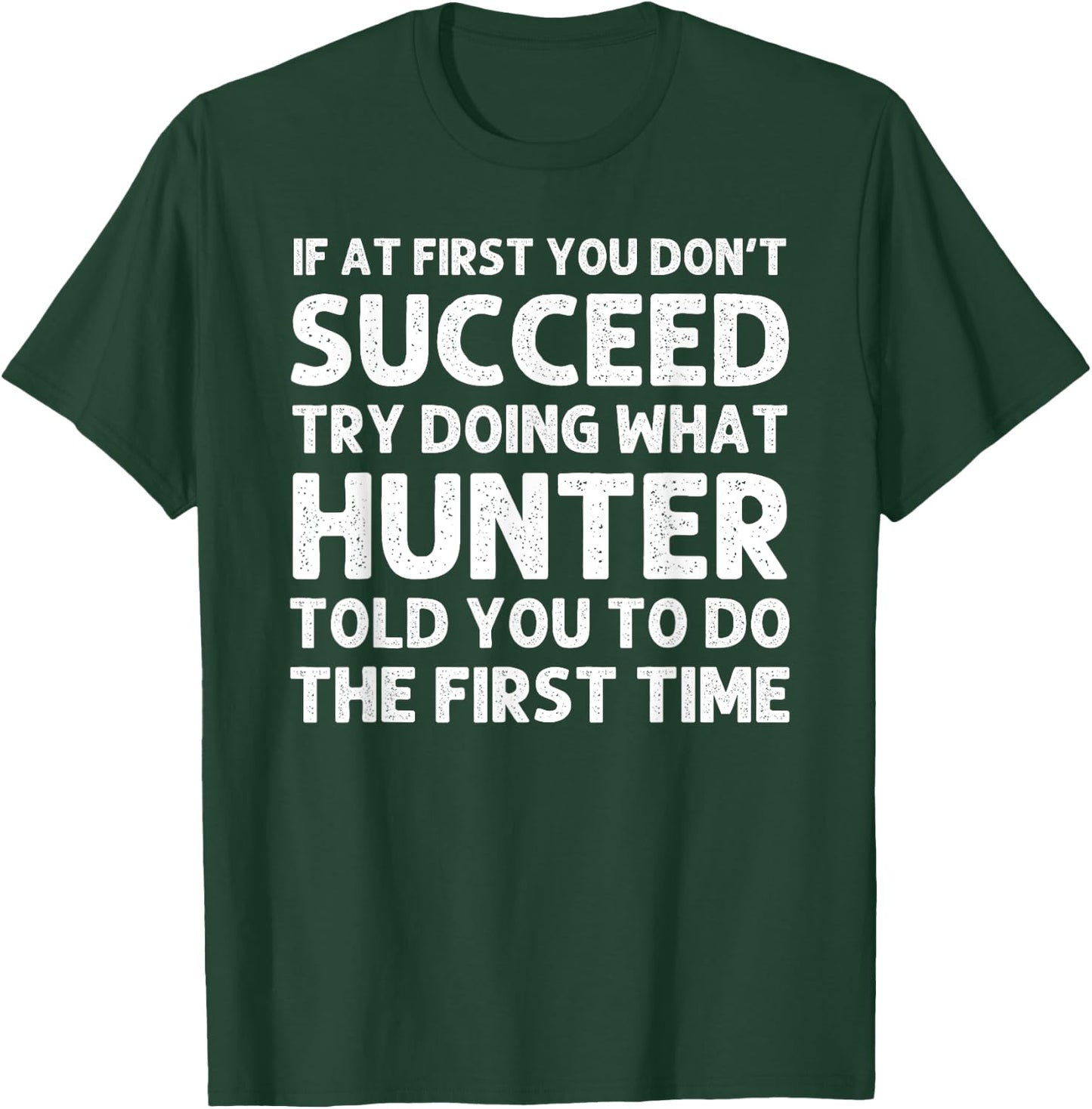 HUNTER Gift Name Personalized Birthday Funny Christmas Joke T-Shirt - T-Shirt | Forest