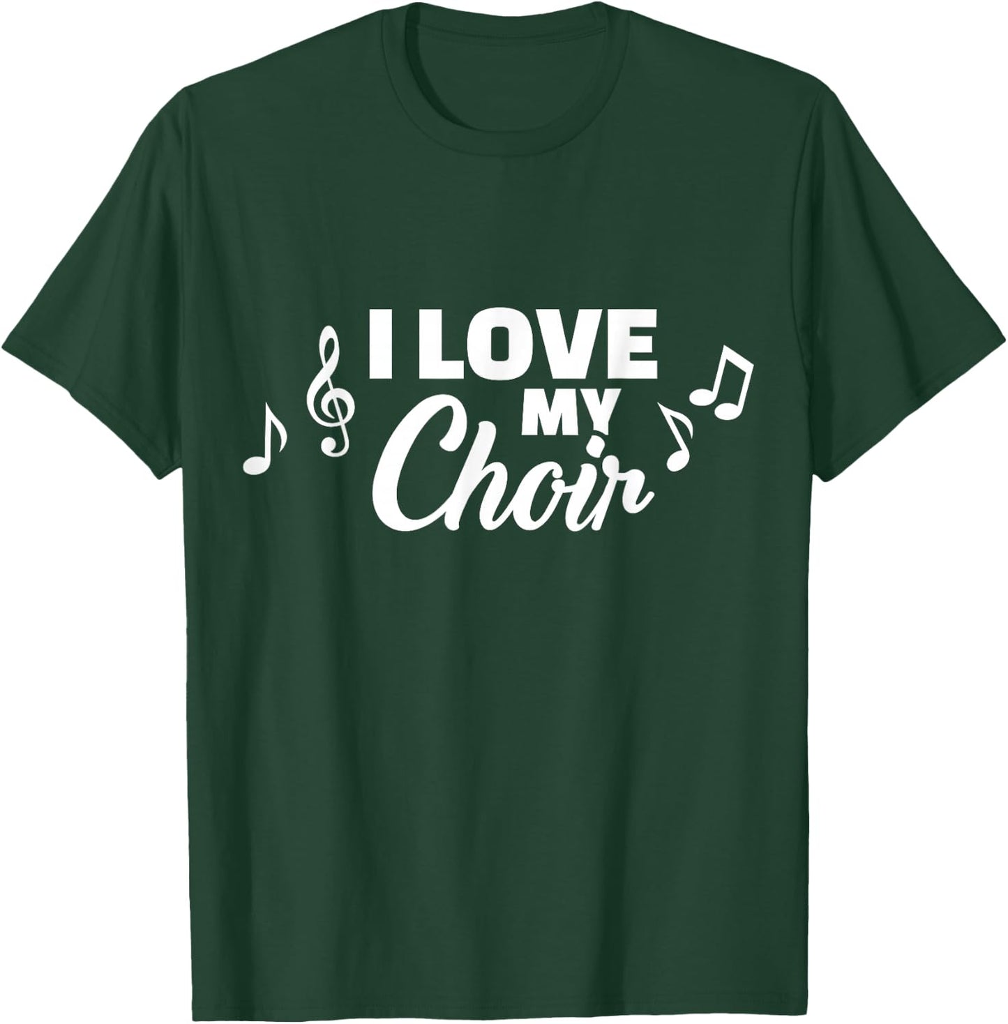 I love my Choir T-Shirt - T-Shirt | Forest