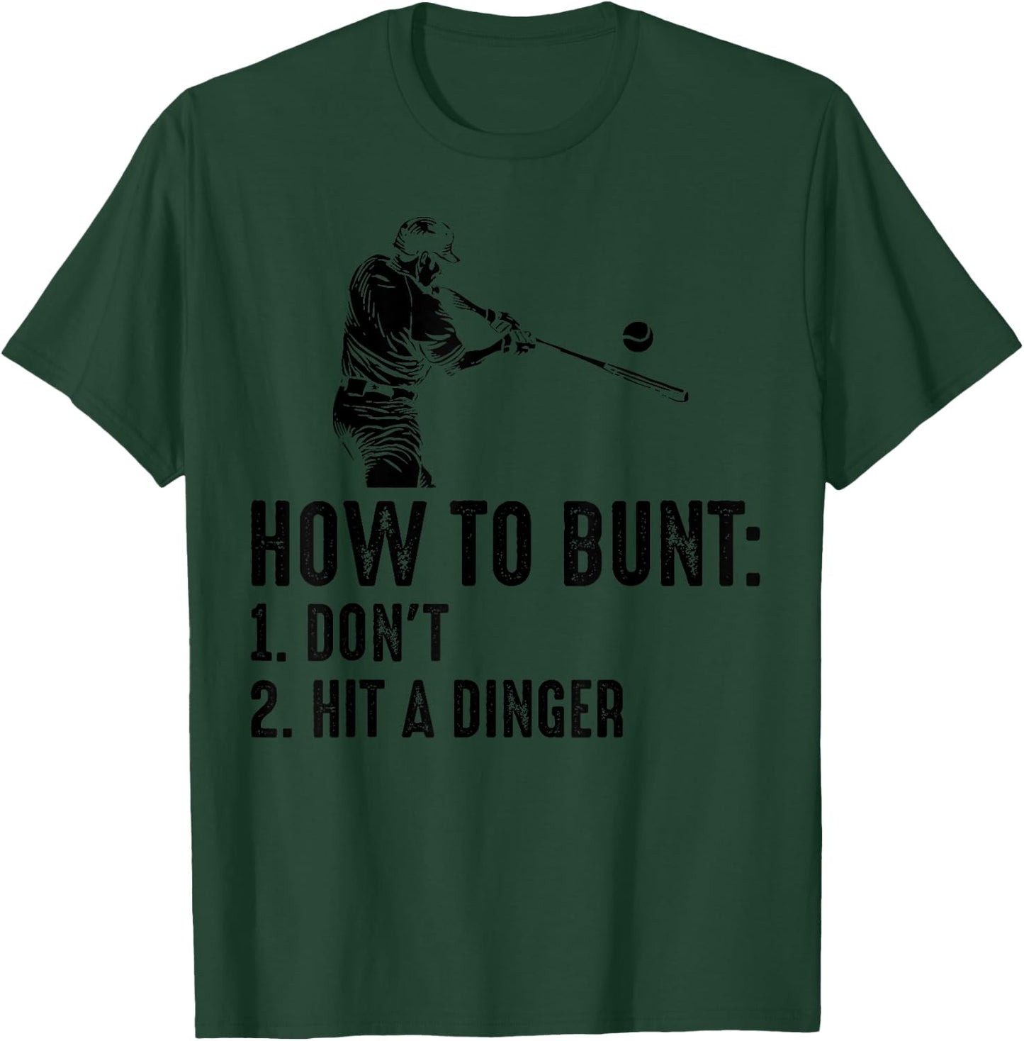 Cute How To Bunt Don't Hit A Dinger | Funny Baseball Gift T-Shirt - T-Shirt | Forest