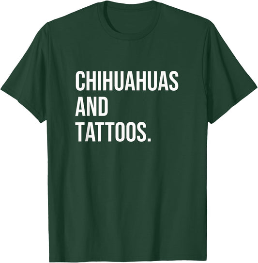 Chihuahuas And Tattoos Chihuahua Owner Dog Inked Lover Funny Women T-Shirt - T-Shirt | Forest