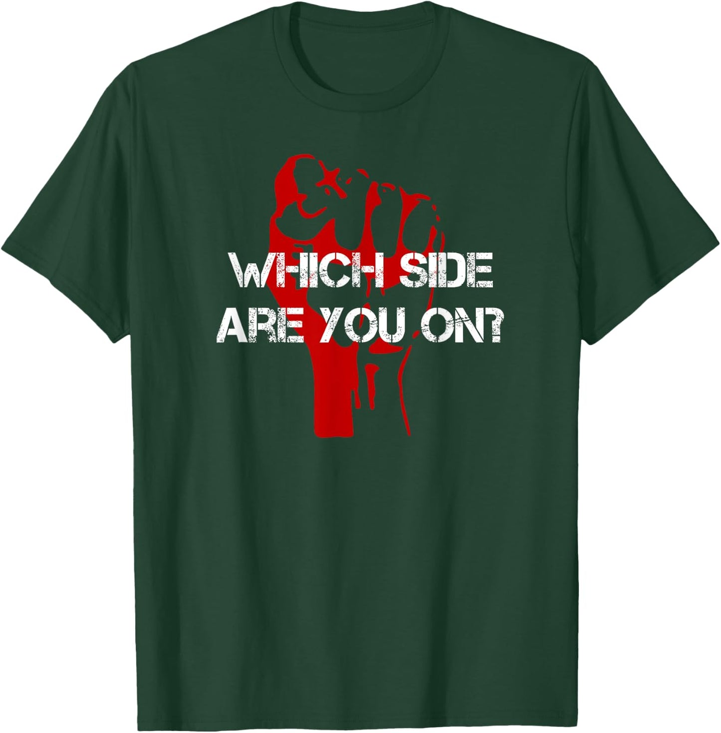 Red Fist Which Side Are You On? T-Shirt - T-Shirt | Forest