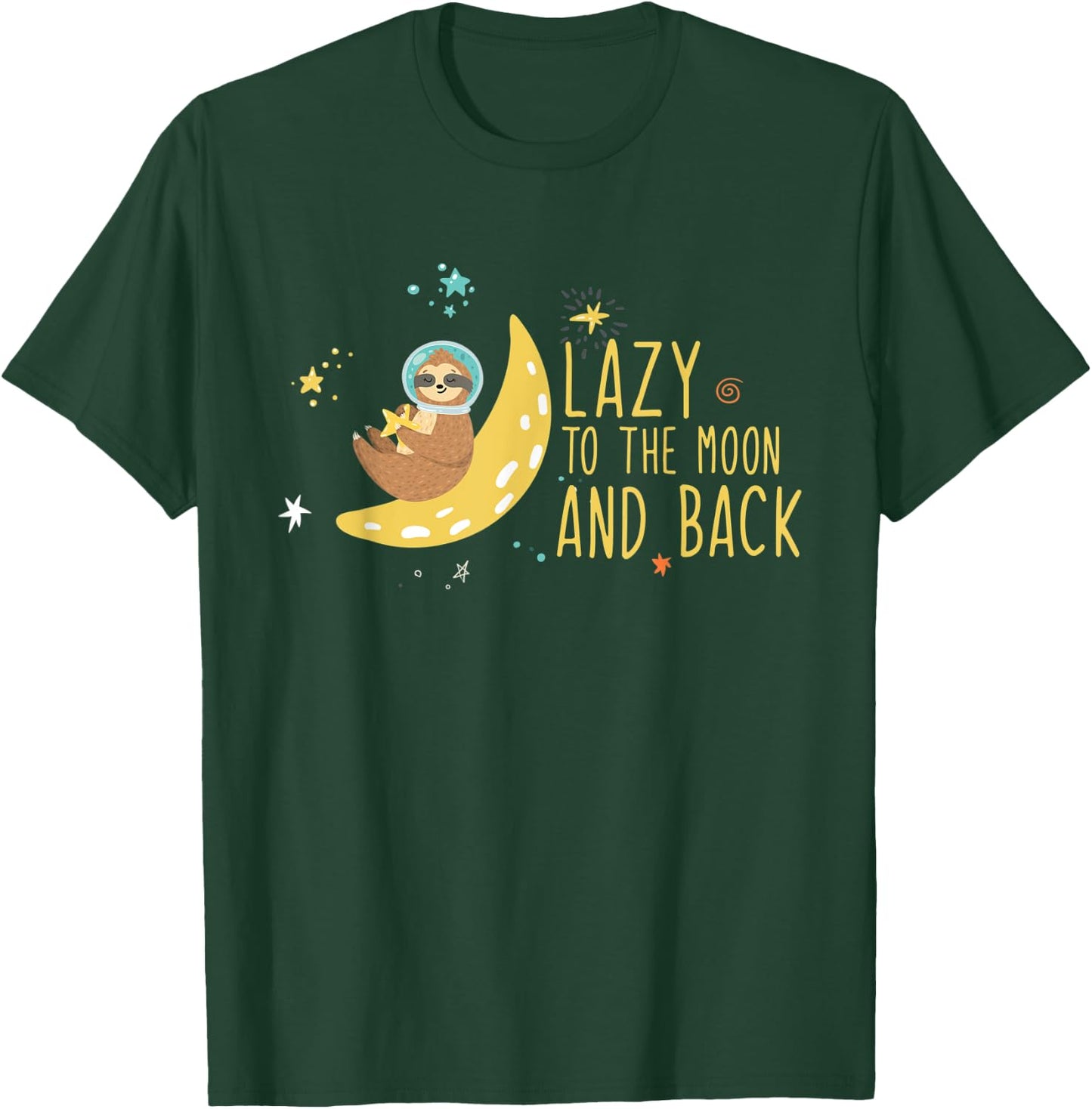 Fun Cute Funny Sloth Lazy To The Moon And Back Design T-Shirt - T-Shirt | Forest
