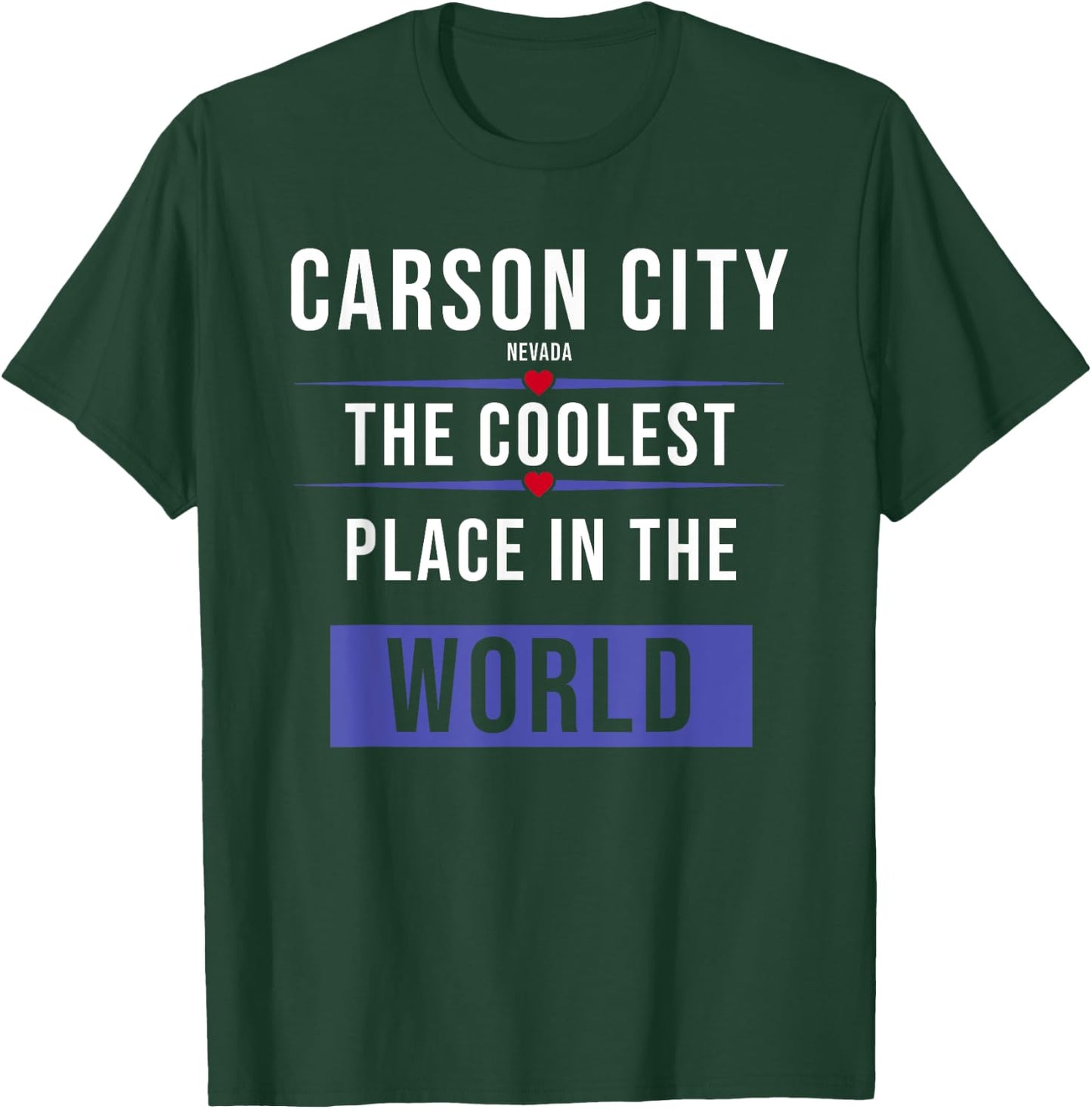 Carson City Nevada the coolest place in the World T-Shirt - T-Shirt | Forest