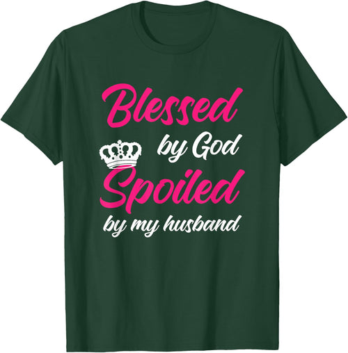 Blessed By God Spoiled By My Husband Wife