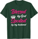 Blessed By God Spoiled By My Husband Wife T-Shirt - T-Shirt | Forest