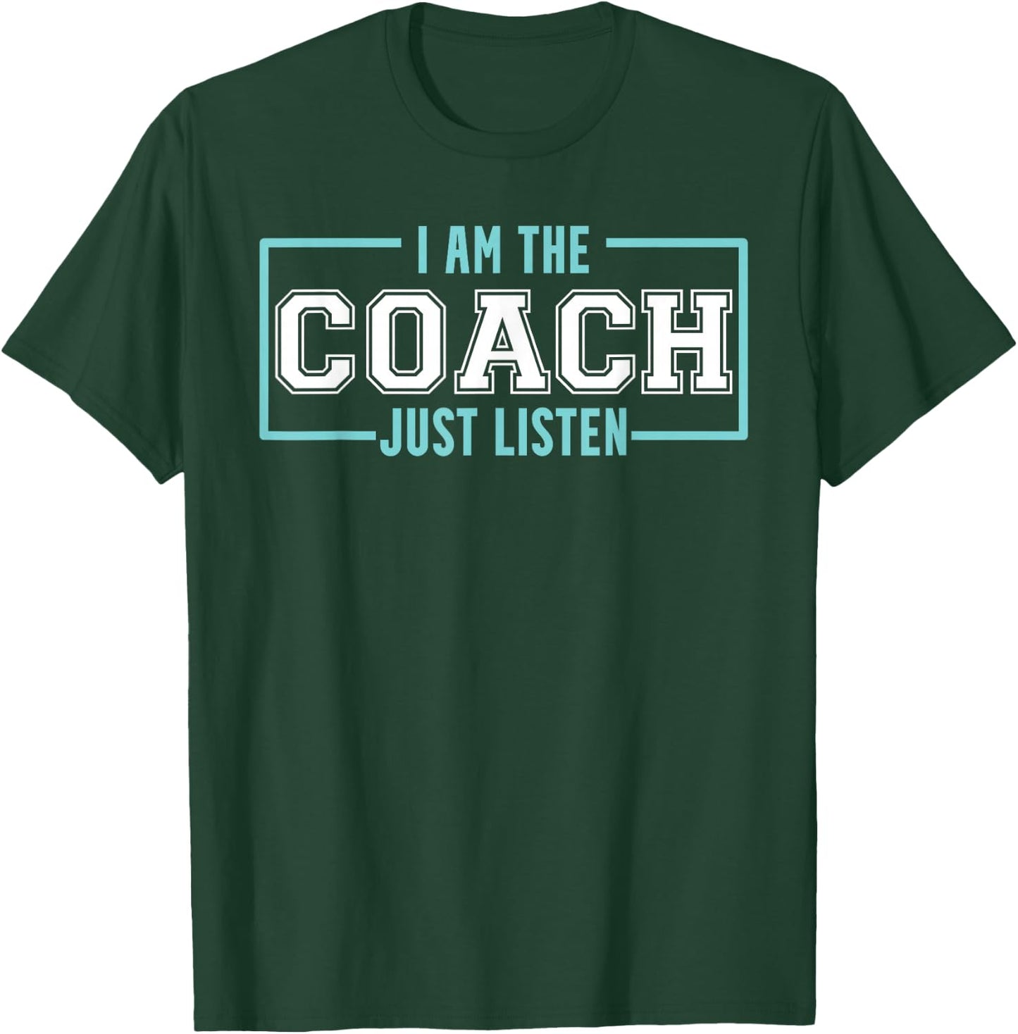 Coach Ich bin Coach Listen to Coach T-Shirt - T-Shirt | Forest